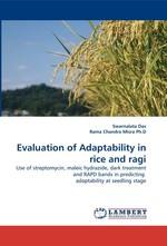 Evaluation of Adaptability in rice and ragi. Use of streptomycin, maleic hydrazide, dark treatment and RAPD bands in predicting adaptability at seedling stage