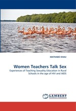 Women Teachers Talk Sex. Experiences of Teaching Sexuality Education in Rural Schools in the age of HIV and AIDS