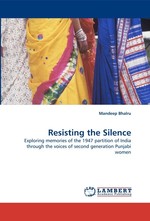 Resisting the Silence. Exploring memories of the 1947 partition of India through the voices of second generation Punjabi women