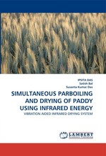 SIMULTANEOUS PARBOILING AND DRYING OF PADDY USING INFRARED ENERGY. VIBRATION AIDED INFRARED DRYING SYSTEM