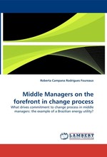 Middle Managers on the forefront in change process. What drives commitment to change process in middle managers: the example of a Brazilian energy utility?