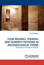 FLOW REGIMES, THERMAL AND HUMIDITY PATTERNS IN ARCHAEOLOGICAL TOMBS. Preserving an International Heritage