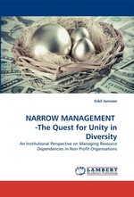 NARROW MANAGEMENT -The Quest for Unity in Diversity. An Institutional Perspective on Managing Resource Dependencies in Non Profit Organisations