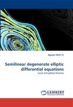 Semilinear degenerate elliptic differential equations. Local and global theories