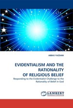 EVIDENTIALISM AND THE RATIONALITY OF RELIGIOUS BELIEF. Responding to the Evidentialist Challenge to the Rationality of Belief in God
