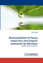 Bioremediation of Heavy metal ions and Organic pollutants by Microbes. Applied Mycoremediation