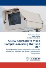 A New Approach to Video Compression using DWT and MEC. Novel Method of Video Compression using Discrete Wavelength Transform and Motion Estimation and Compensation