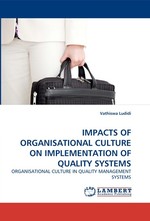 IMPACTS OF ORGANISATIONAL CULTURE ON IMPLEMENTATION OF QUALITY SYSTEMS. ORGANISATIONAL CULTURE IN QUALITY MANAGEMENT SYSTEMS