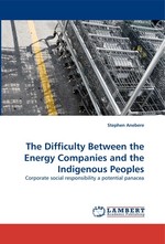The Difficulty Between the Energy Companies and the Indigenous Peoples. Corporate social responsibility a potential panacea