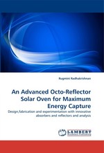 An Advanced Octo-Reflector Solar Oven for Maximum Energy Capture. Design,fabrication and experimentation with innovative absorbers and reflectors and analysis