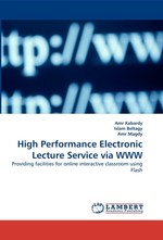 High Performance Electronic Lecture Service via WWW. Providing facilities for online interactive classroom using Flash