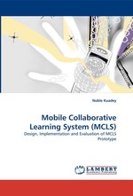 Mobile Collaborative Learning System (MCLS). Design, Implementation and Evaluation of MCLS Prototype