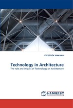 Technology in Architecture. The role and impact of Technology on Architecture