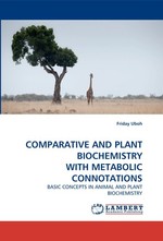 COMPARATIVE AND PLANT BIOCHEMISTRY WITH METABOLIC CONNOTATIONS. BASIC CONCEPTS IN ANIMAL AND PLANT BIOCHEMISTRY