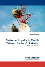 Customer Loyalty In Mobile Telecom Sector Of Pakistan. A Case Of Mobilink