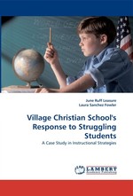 Village Christian Schools Response to Struggling Students. A Case Study in Instructional Strategies
