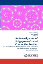 An Investigation of Polypyrrole Coated Conductive Textiles. This research aimed at clarifying some issues occurred in the research project on coloured conductive textiles