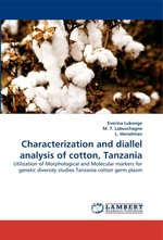 Characterization and diallel analysis of cotton, Tanzania. Utilization of Morphological and Molecular markers for genetic diversity studies Tanzania cotton germ plasm