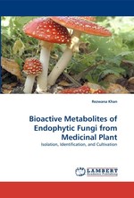 Bioactive Metabolites of Endophytic Fungi from Medicinal Plant. Isolation, Identification, and Cultivation