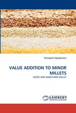 VALUE ADDITION TO MINOR MILLETS. KODO AND BARNYARD MILLET