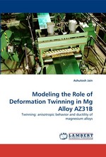 Modeling the Role of Deformation Twinning in Mg Alloy AZ31B. Twinning: anisotropic behavior and ductility of magnesium alloys
