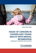 ISSUES OF CONCERN IN COUNSELLING YOUNG ADULTS WITH MENTAL RETARDATION. COMMUNITY CONCERNS ON INCLUSION
