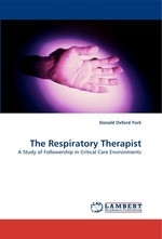 The Respiratory Therapist. A Study of Followership in Critical Care Environments