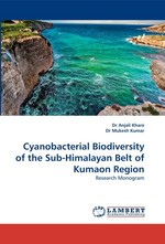 Cyanobacterial Biodiversity of the Sub-Himalayan Belt of Kumaon Region. Research Monogram