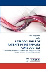 LITERACY LEVELS OF PATIENTS IN THE PRIMARY CARE CONTEXT. English literacy levels of patients and adaptation of the REALM-R for the South African context
