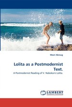 Lolita as a Postmodernist Text. A Postmodernist Reading of V. Nabokovs Lolita