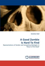  Good Zombie Is Hard To Find. Representations of Gender and Competing Ideologies in "Shaun of the Dead"