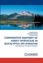 COMPARATIVE ANATOMY OF FAMILY MYRTACEAE IN (EUCALYPTUS SPP.)PAKISTAN. DISTRIBUTION IN PUNJAB PROVINCE