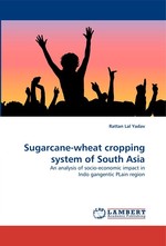 Sugarcane-wheat cropping system of South Asia. An analysis of socio-economic impact in Indo gangentic PLain region