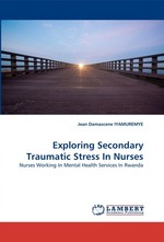 Exploring Secondary Traumatic Stress In Nurses. Nurses Working In Mental Health Services In Rwanda