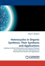 Heterocycles in Organic Synthesis: Their Synthesis and Applications. Synthesis of Novel Heterocycles and Unnatural Glycosyl Amino Acids with their Biochemical and Pharmaceutical Studies and Applications