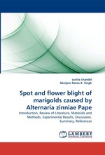 Spot and flower blight of marigolds caused by Alternaria zinniae Pape. Introduction, Review of Literature, Materials and Methods, Experimental Results, Discussion, Summary, References