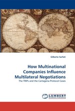 How Multinational Companies Influence Multilateral Negotiations. The TRIPs and the Cartagena Protocol Cases