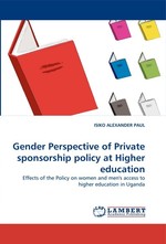 Gender Perspective of Private sponsorship policy at Higher education. Effects of the Policy on women and mens access to higher education in Uganda