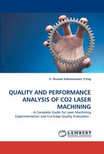 QUALITY AND PERFORMANCE ANALYSIS OF CO2 LASER MACHINING. - A Complete Guide for Laser Machining Experimentation and Cut-Edge Quality Evaluation -