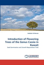 Introduction of Flowering Trees of the Genus Cassia in Kuwait. Seed Germination and Growth Requirement Trials