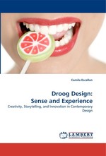Droog Design: Sense and Experience. Creativity, Storytelling, and Innovation in Contemporary Design