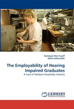 The Employability of Hearing Impaired Graduates. A Case of Malaysia Hospitality Industry