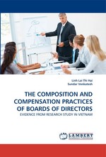 THE COMPOSITION AND COMPENSATION PRACTICES OF BOARDS OF DIRECTORS. EVIDENCE FROM RESEARCH STUDY IN VIETNAM