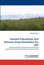 Aerosol Calculation and Pressure Drop Simulation for SEP. Analysis of particle removal and pressure drop calculation for Sieving Electrostatic Precipitator (SEP)
