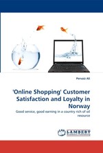 Online Shopping Customer Satisfaction and Loyalty in Norway. Good service, good earning in a country rich of oil resource