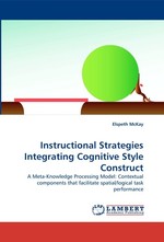 Instructional Strategies Integrating Cognitive Style Construct. A Meta-Knowledge Processing Model: Contextual components that facilitate spatial/logical task performance