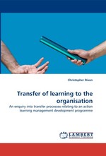 Transfer of learning to the organisation. An enquiry into transfer processes relating to an action learning management development programme