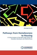 Pathways from Homelessness to Housing. A Critical Analysis of the Berlin Help System for Homeless Individuals with Mental Illness