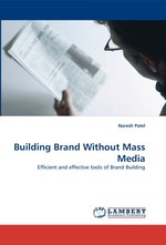 Building Brand Without Mass Media. Efficient and effective tools of Brand Building