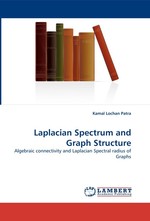 Laplacian Spectrum and Graph Structure. Algebraic connectivity and Laplacian Spectral radius of Graphs